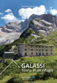 GALASSI, STORIA DI UN RIFUGIO GALASSI, STORIA DI UN RIFUGIO