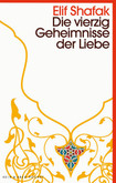 Die vierzig Geheimnisse der Liebe Die vierzig Geheimnisse der Liebe