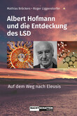 Albert Hofmann und die Entdeckung des LSD Albert Hofmann und die Entdeckung des LSD