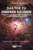 Das Tor zu inneren Räumen. Heilige Pflanzen und psychedelische Substanzen als Quelle spiritueller Inspiration Das Tor zu inneren Räumen. Heilige Pflanzen und psychedelische Substanzen als Quelle spiritueller Inspiration