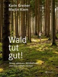Wald tut gut! Wald tut gut!