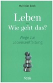 Leben - wie geht das? Leben - wie geht das?