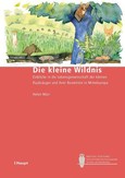 Die kleine Wildnis Die kleine Wildnis