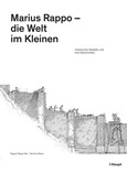 Marius Rappo - die Welt im Kleinen Marius Rappo - die Welt im Kleinen