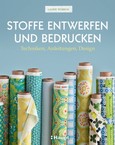 Stoffe entwerfen und bedrucken Stoffe entwerfen und bedrucken