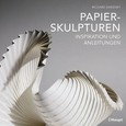 Papierskulpturen Papierskulpturen