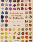 Farbpaletten entwerfen fürs Textildesign Farbpaletten entwerfen fürs Textildesign
