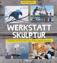 Werkstatt Skulptur Werkstatt Skulptur
