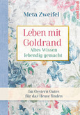 Leben mit Goldrand. Altes Wissen lebendig gemacht Leben mit Goldrand. Altes Wissen lebendig gemacht