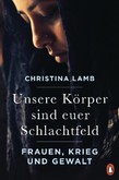 Unsere Körper sind euer Schlachtfeld Unsere Körper sind euer Schlachtfeld