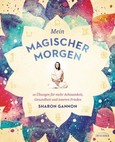 Mein magischer Morgen Mein magischer Morgen