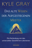 Das alte Wissen der Aufgestiegenen Meister Das alte Wissen der Aufgestiegenen Meister