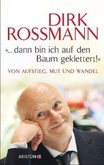 "... dann bin ich auf den Baum geklettert!" "... dann bin ich auf den Baum geklettert!"