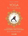 Yoga for EveryBody - schmerzfrei und entspannt in Schultern und Nacken Yoga for EveryBody - schmerzfrei und entspannt in Schultern und Nacken