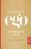 Gesundes Ego - starkes Ich Gesundes Ego - starkes Ich