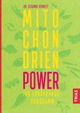 Mitochondrien-Power - Ihr Ernährungsprogramm Mitochondrien-Power - Ihr Ernährungsprogramm