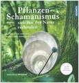 Pflanzenschamanismus Pflanzenschamanismus