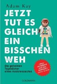 Jetzt tut es gleich ein bisschen weh Jetzt tut es gleich ein bisschen weh
