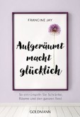 Aufgeräumt macht glücklich! Aufgeräumt macht glücklich!