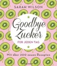 Goodbye Zucker für jeden Tag Goodbye Zucker für jeden Tag