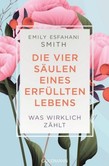 Die vier Säulen eines erfüllten Lebens Die vier Säulen eines erfüllten Lebens