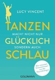 Tanzen macht nicht nur glücklich, sondern auch schlau Tanzen macht nicht nur glücklich, sondern auch schlau