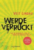 Werde verrückt Werde verrückt