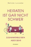 Heiraten ist gar nicht schwer Heiraten ist gar nicht schwer