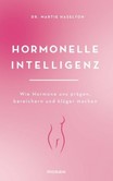 Hormonelle Intelligenz Hormonelle Intelligenz