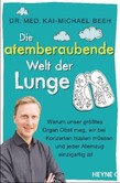 Die atemberaubende Welt der Lunge Die atemberaubende Welt der Lunge