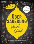 Übersäuerung - Krank ohne Grund Übersäuerung - Krank ohne Grund