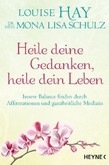 Heile deine Gedanken, heile dein Leben Heile deine Gedanken, heile dein Leben