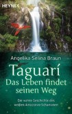 Taguari. Das Leben findet seinen Weg - Taschenbuch
