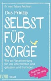Das Prinzip Selbstfürsorge Das Prinzip Selbstfürsorge