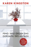 Feng Shui gegen das Gerümpel des Alltags Feng Shui gegen das Gerümpel des Alltags