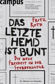 Das letzte Hemd ist bunt Das letzte Hemd ist bunt