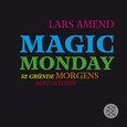 Magic Monday - 52 Gründe morgens aufzustehen Magic Monday - 52 Gründe morgens aufzustehen