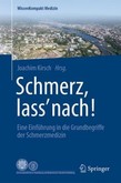 Schmerz, lass' nach! Schmerz, lass' nach!