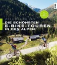 Die schönsten E-Bike-Touren in den Alpen Die schönsten E-Bike-Touren in den Alpen