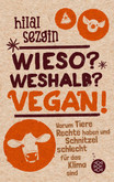 Wieso? Weshalb? Vegan! Wieso? Weshalb? Vegan!
