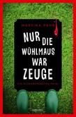 Nur die Wühlmaus war Zeuge Nur die Wühlmaus war Zeuge
