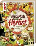 Natürlich basteln im Herbst Natürlich basteln im Herbst