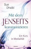 Mit dem Jenseits kommunizieren Mit dem Jenseits kommunizieren