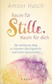 Raum für Stille, Raum für dich Raum für Stille, Raum für dich