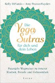 Die Yoga-Sutras für dich und dein Leben Die Yoga-Sutras für dich und dein Leben
