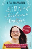 Leben, lieben, leuchten Leben, lieben, leuchten