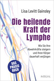 Die heilende Kraft der Lymphe Die heilende Kraft der Lymphe