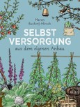 Selbstversorgung aus dem eigenen Anbau Selbstversorgung aus dem eigenen Anbau