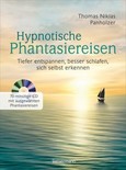 Hypnotische Phantasiereisen, m. Audio-CD Hypnotische Phantasiereisen, m. Audio-CD