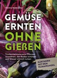 Gemüse ernten ohne gießen Gemüse ernten ohne gießen